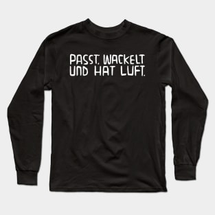 Passt wackelt und hat Luft, Lustiger Handwerker Spruch Long Sleeve T-Shirt